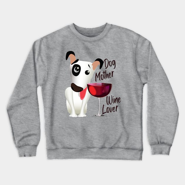 dog mother wine coffee_dark lettering Crewneck Sweatshirt by ArteriaMix